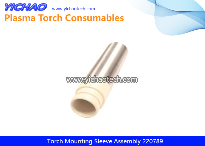 Aftermarket Torch Mounting Sleeve Assembly 220789 Replacement Hypertherm HPR800XD Plasma Cutting Torch Consumables Supplier