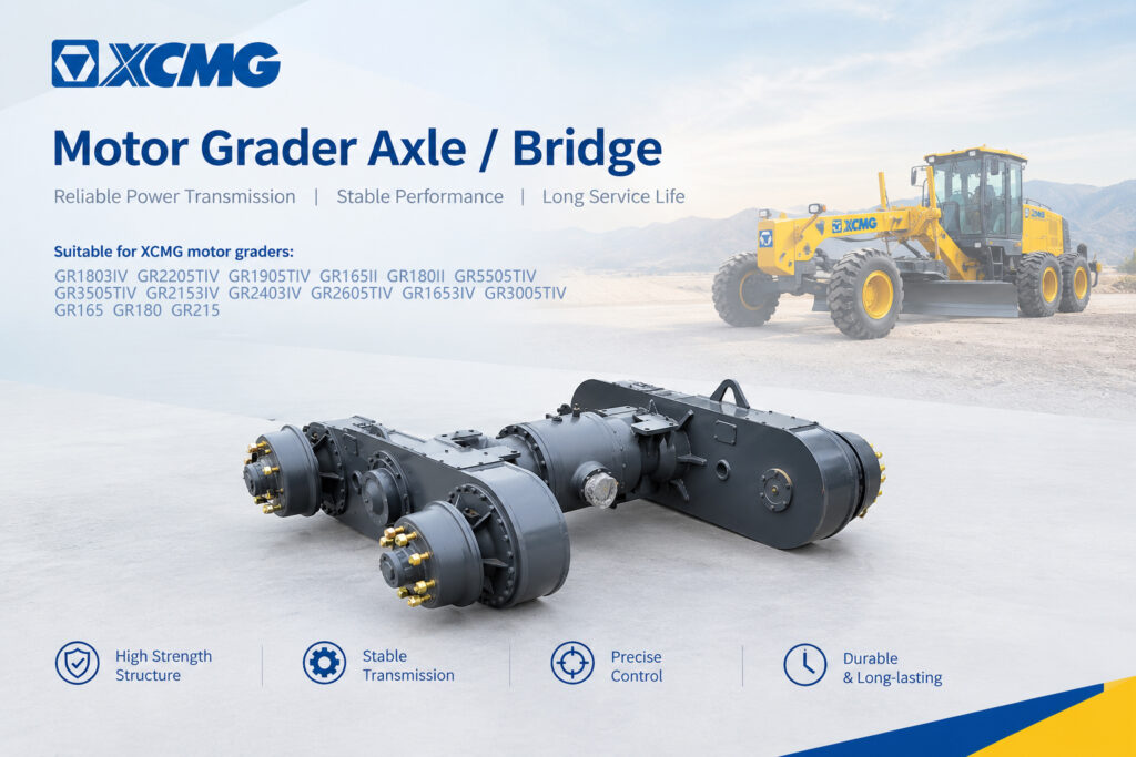 Motor Grader Axle/Bridge for XCMG GR165,GR180,GR215,GR165II,GR1803IV,GR2205TIV,GR1905TIV,GR180II,GR5505TIV,GR3505TIV,GR2153IV,GR2403IV,GR2605TIV,GR1653IV